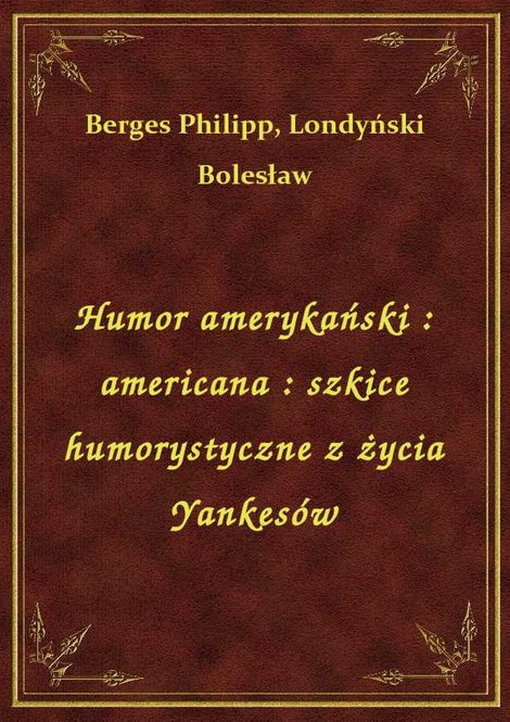 ebooki: Humor amerykański : americana : szkice humorystyczne z życia Yankesów – ebook