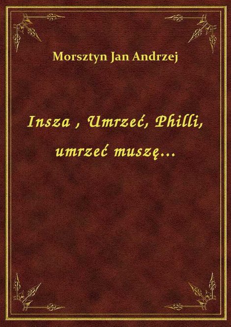 ebooki: Insza , Umrzeć, Philli, umrzeć muszę... – ebook