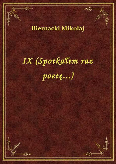 ebooki: IX (Spotkałem raz poetę...) – ebook