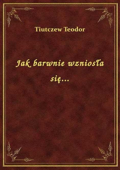 ebooki: Jak barwnie wzniosła się... – ebook