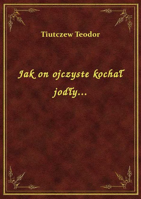 ebooki: Jak on ojczyste kochał jodły... – ebook