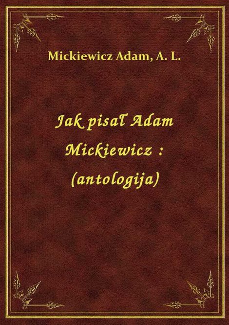 ebooki: Jak pisał Adam Mickiewicz : (antologija) – ebook