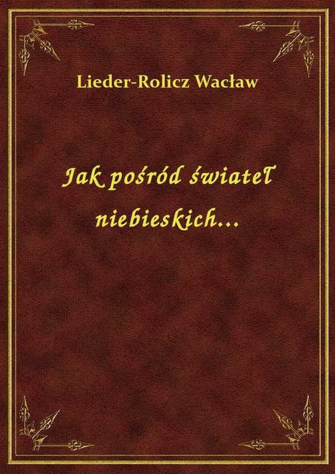 ebooki: Jak pośród świateł niebieskich... – ebook