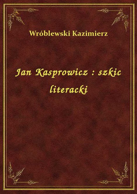 ebooki: Jan Kasprowicz : szkic literacki – ebook