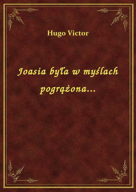 ebooki: Joasia była w myślach pogrążona... – ebook