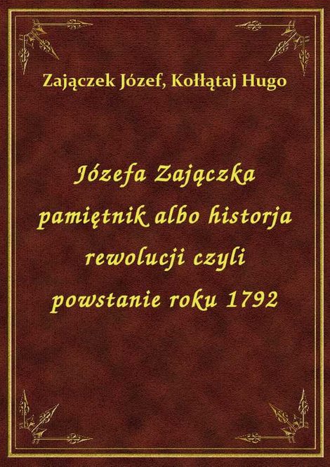 ebooki: Józefa Zajączka pamiętnik albo historja rewolucji czyli powstanie roku 1792 – ebook