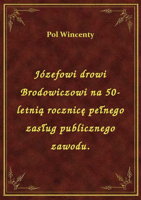 ebooki: Józefowi drowi Brodowiczowi na 50-letnią rocznicę pełnego zasług publicznego zawodu. – ebook