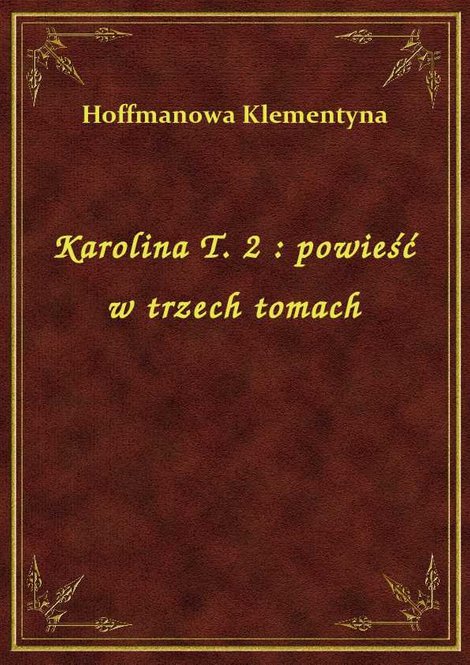 ebooki: Karolina T. 2 : powieść w trzech tomach – ebook