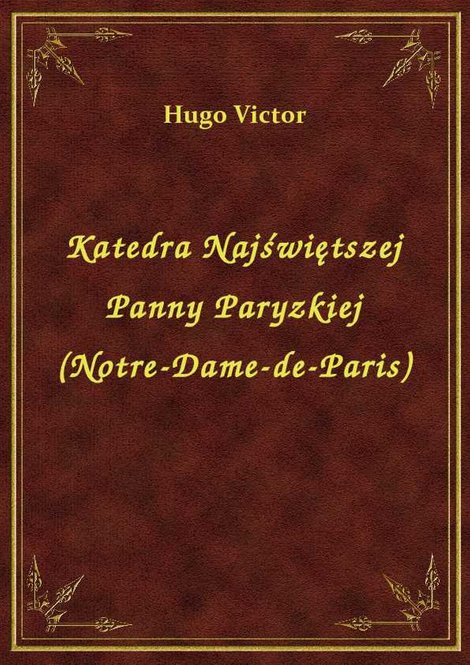 ebooki: Katedra Najświętszej Panny Paryzkiej (Notre-Dame-de-Paris) – ebook