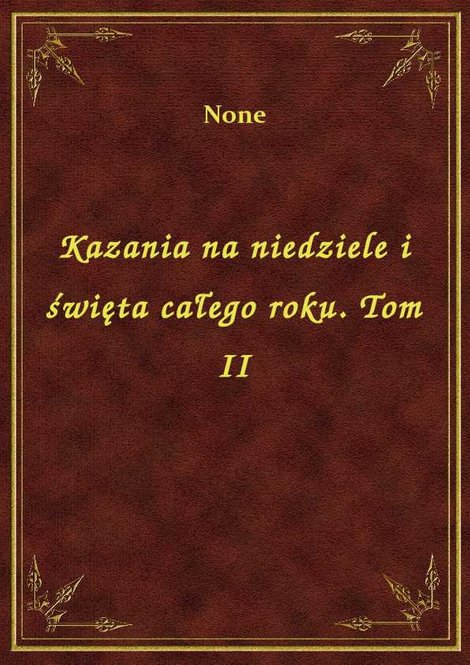 ebooki: Kazania na niedziele i święta całego roku. Tom II – ebook