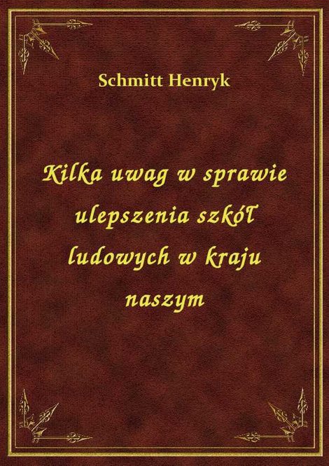 ebooki: Kilka uwag w sprawie ulepszenia szkół ludowych w kraju naszym – ebook