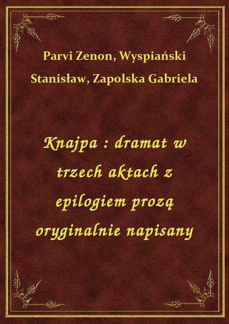 ebooki: Knajpa : dramat w trzech aktach z epilogiem prozą oryginalnie napisany – ebook