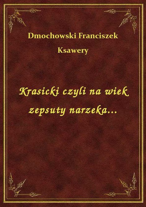 ebooki: Krasicki czyli na wiek zepsuty narzeka... – ebook