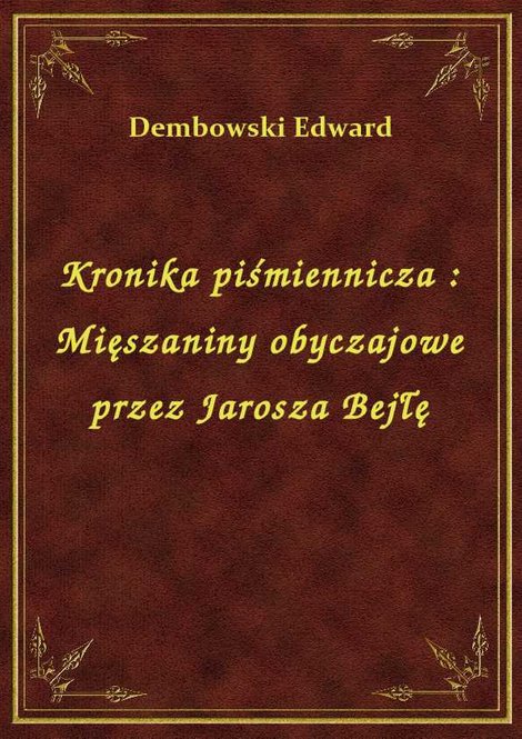 ebooki: Kronika piśmiennicza : Mięszaniny obyczajowe przez Jarosza Bejłę – ebook
