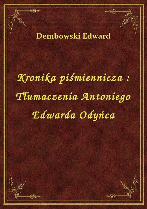 ebooki: Kronika piśmiennicza : Tłumaczenia Antoniego Edwarda Odyńca – ebook