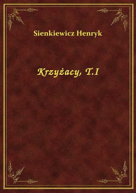 ebooki: Krzyżacy, T.I – ebook