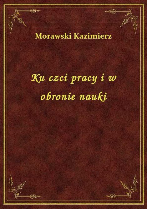ebooki: Ku czci pracy i w obronie nauki – ebook