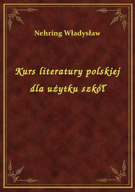 ebooki: Kurs literatury polskiej dla użytku szkół – ebook
