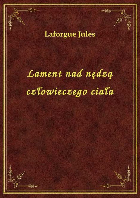 ebooki: Lament nad nędzą człowieczego ciała – ebook