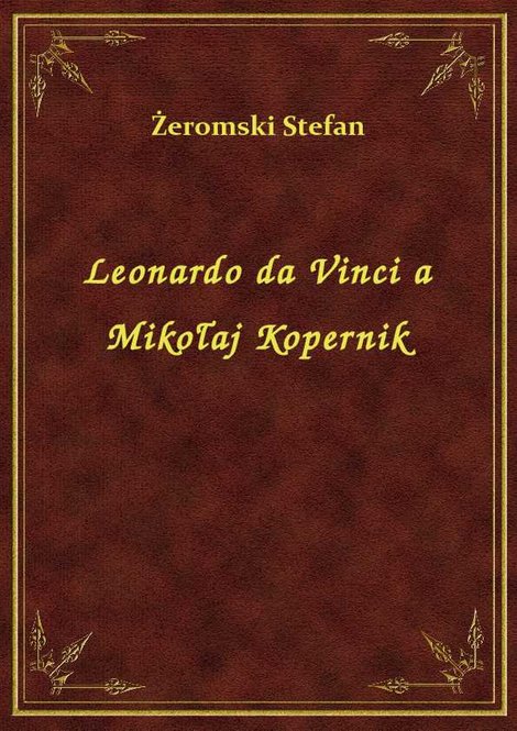 ebooki: Leonardo da Vinci a Mikołaj Kopernik – ebook