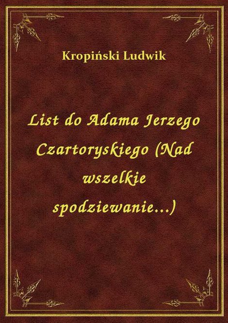 ebooki: List do Adama Jerzego Czartoryskiego (Nad wszelkie spodziewanie...) – ebook