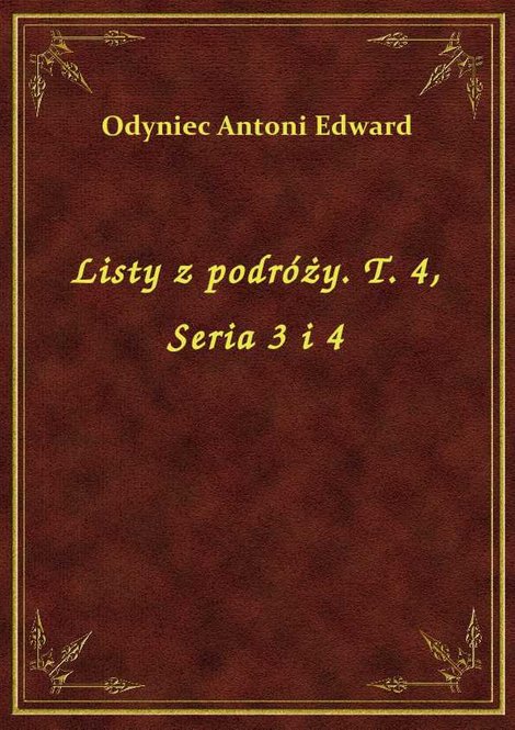 ebooki: Listy z podróży. T. 4, Seria 3 i 4 – ebook