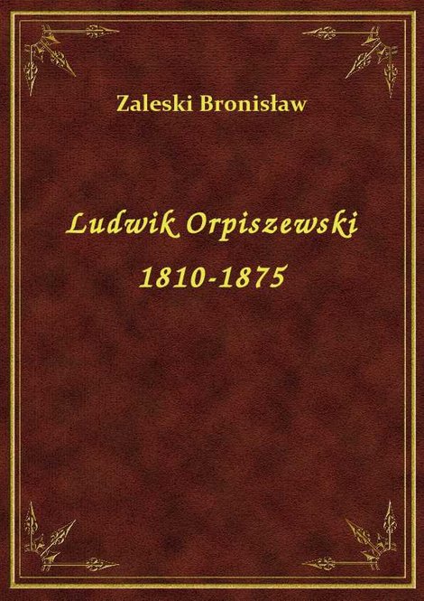 ebooki: Ludwik Orpiszewski 1810-1875 – ebook