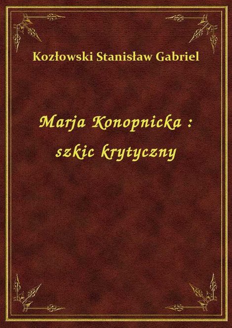 ebooki: Marja Konopnicka : szkic krytyczny – ebook