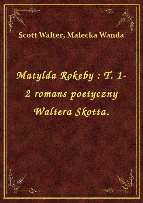 ebooki: Matylda Rokeby : T. 1-2 romans poetyczny Waltera Skotta. – ebook