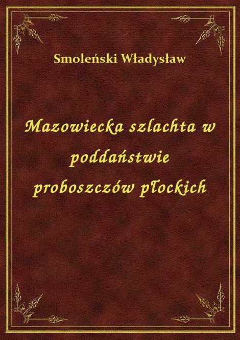 ebooki: Mazowiecka szlachta w poddaństwie proboszczów płockich – ebook