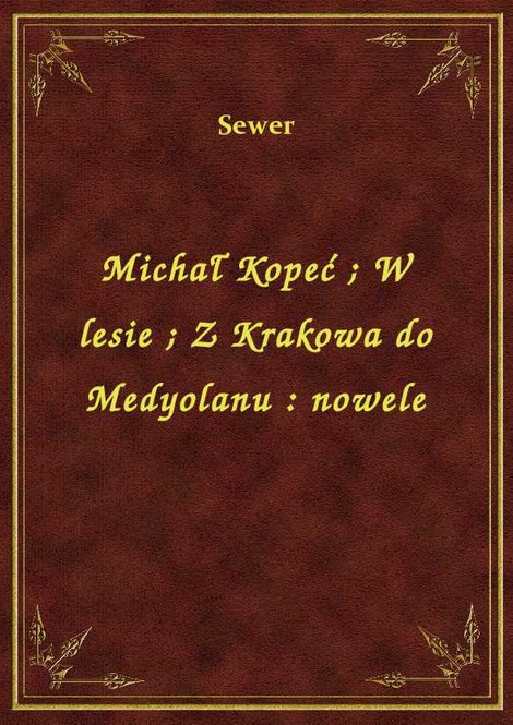 ebooki: Michał Kopeć. W lesie. Z Krakowa do Medyolanu : nowele – ebook
