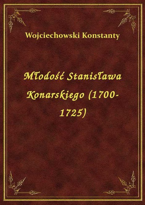 ebooki: Młodość Stanisława Konarskiego (1700-1725) – ebook