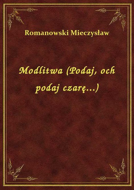 ebooki: Modlitwa (Podaj, och podaj czarę...) – ebook
