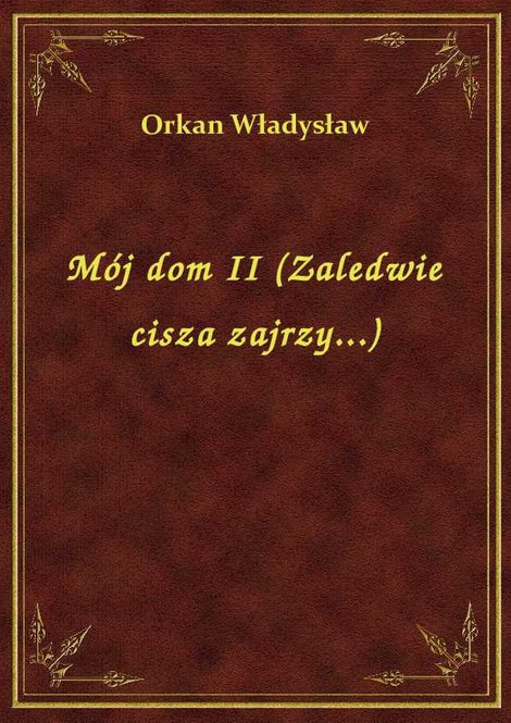 ebooki: Mój dom II (Zaledwie cisza zajrzy...) – ebook