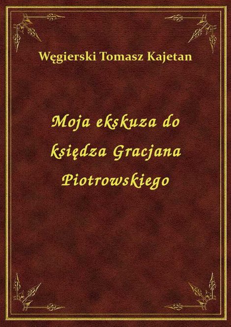 ebooki: Moja ekskuza do księdza Gracjana Piotrowskiego – ebook