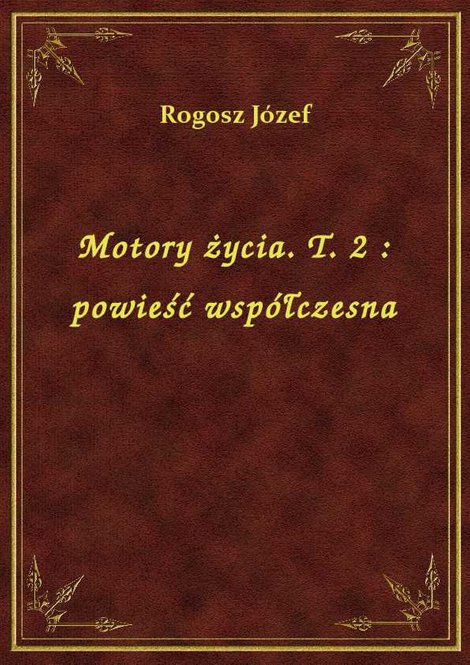 ebooki: Motory życia. T. 2 : powieść współczesna – ebook