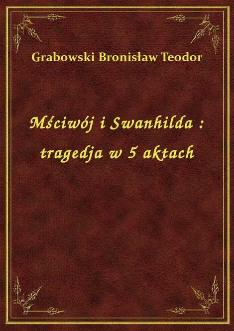 ebooki: Mściwój i Swanhilda : tragedja w 5 aktach – ebook