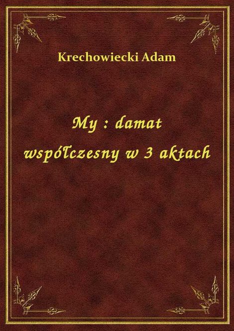 ebooki: My : damat współczesny w 3 aktach – ebook
