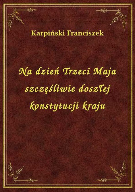 ebooki: Na dzień Trzeci Maja szczęśliwie doszłej konstytucji kraju – ebook
