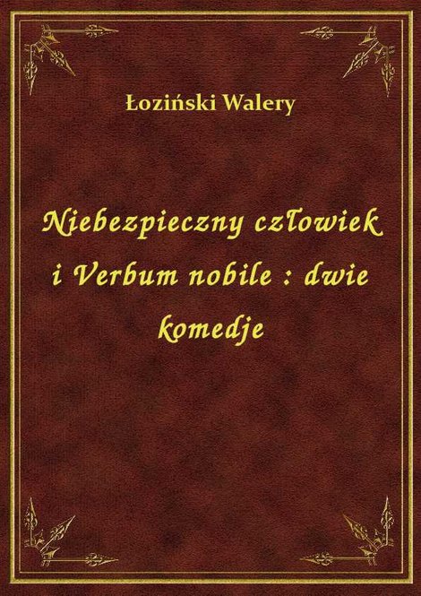 ebooki: Niebezpieczny człowiek i Verbum nobile : dwie komedje – ebook