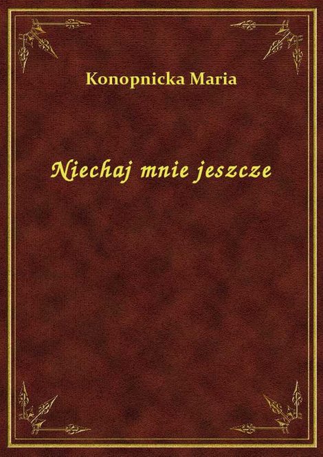 ebooki: Niechaj mnie jeszcze – ebook