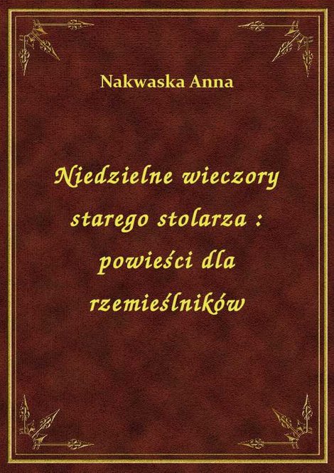 ebooki: Niedzielne wieczory starego stolarza : powieści dla rzemieślników – ebook