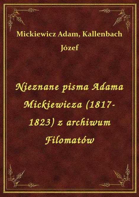 ebooki: Nieznane pisma Adama Mickiewicza (1817-1823) z archiwum Filomatów – ebook