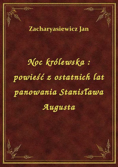 ebooki: Noc królewska : powieść z ostatnich lat panowania Stanisława Augusta – ebook