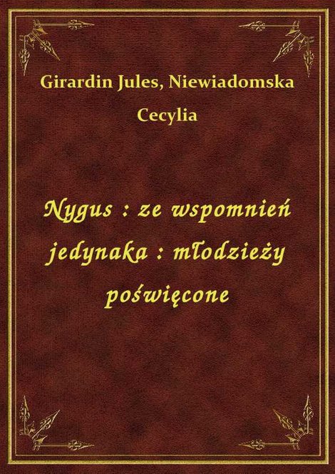 ebooki: Nygus : ze wspomnień jedynaka : młodzieży poświęcone – ebook