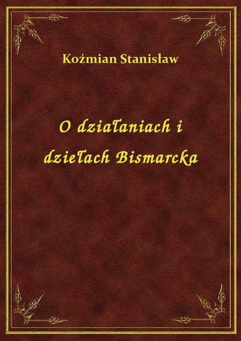 ebooki: O działaniach i dziełach Bismarcka – ebook