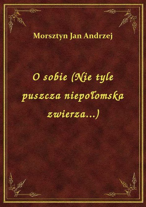 ebooki: O sobie (Nie tyle puszcza niepołomska zwierza...) – ebook