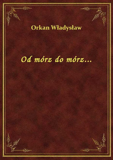 ebooki: Od mórz do mórz... – ebook