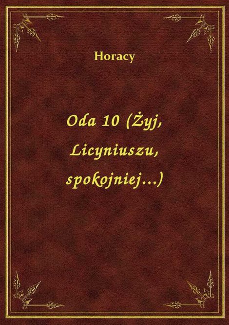 ebooki: Oda 10 (Żyj, Licyniuszu, spokojniej...) – ebook