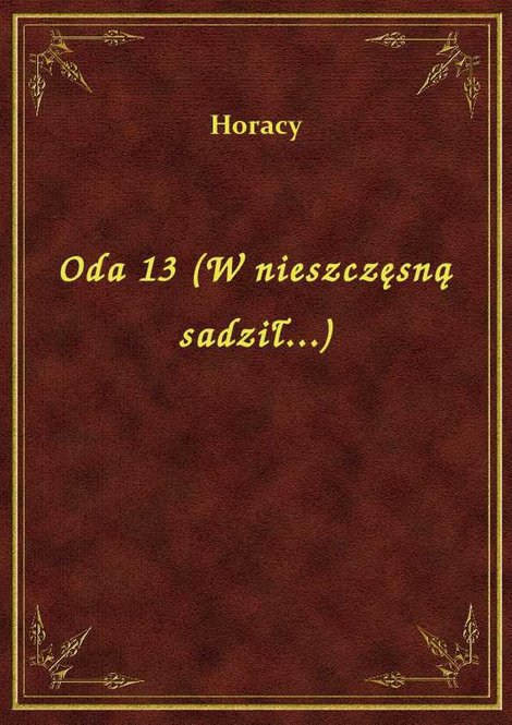 ebooki: Oda 13 (W nieszczęsną sadził...) – ebook